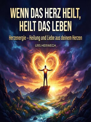 cover image of Wenn das Herz heilt, heilt das Leben